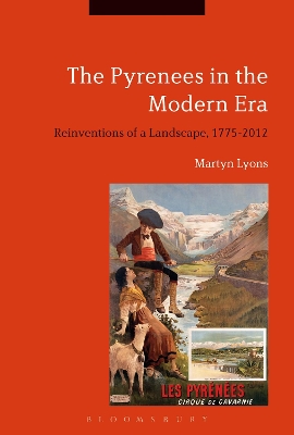 Pyrenees in the Modern Era: Reinventions of a Landscape, 1775-2012