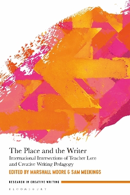 Place and the Writer: International Intersections of Teacher Lore and Creative Writing Pedagogy