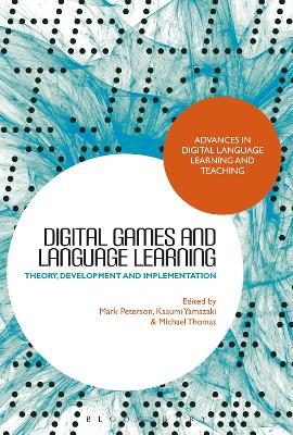 Digital Games and Language Learning: Theory, Development and Implementation
