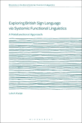 Exploring British Sign Language via Systemic Functional Linguistics: A Metafunctional Approach