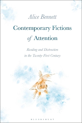 Contemporary Fictions of Attention: Reading and Distraction in the Twenty-First Century