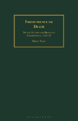 Independence or Death: British Sailors and Brazilian Independence, 1822-25