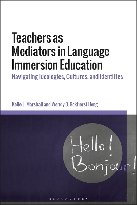 Teachers as Mediators in Language Immersion Education: Navigating Ideologies, Cultures, and Identities