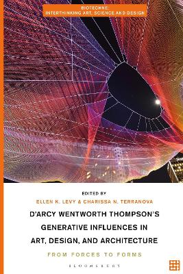 D'Arcy Wentworth Thompson's Generative Influences in Art, Design, and  Architecture: From Forces to Forms