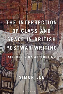Intersection of Class and Space in British Postwar Writing: Kitchen Sink Aesthetics