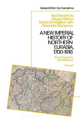 New Imperial History of Northern Eurasia, 1700-1918: From Russian to Global History