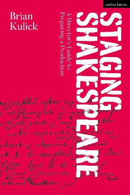 Staging Shakespeare: A Director's Guide to Preparing a Production