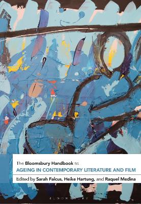 Bloomsbury Handbook to Ageing in Contemporary Literature and Film