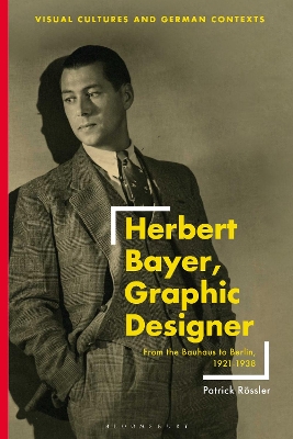 Herbert Bayer, Graphic Designer: From the Bauhaus to Berlin, 1921 1938