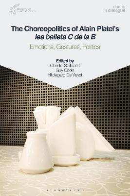 Choreopolitics of Alain Platel's les ballets C de la B: Emotions, Gestures, Politics