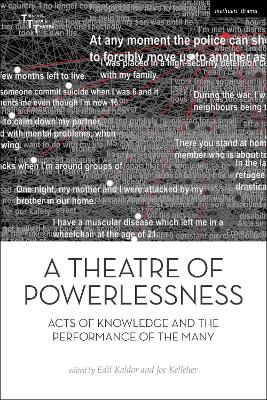 Theatre of Powerlessness: Acts of Knowledge and the Performance of the Many