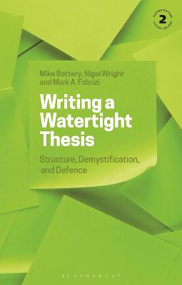 Writing a Watertight Thesis: Structure, Demystification and Defence 2nd edition