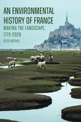 Environmental History of France: Making the Landscape, 1770-2020