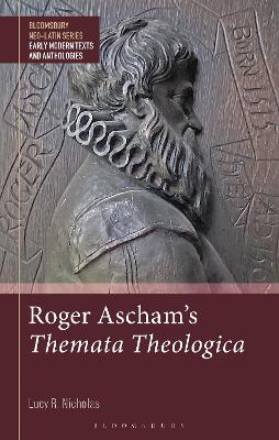 Roger Aschams Themata Theologica