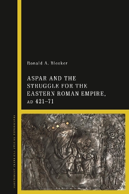Aspar and the Struggle for the Eastern Roman Empire, AD 421 71