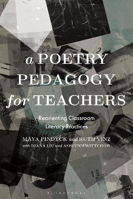 Poetry Pedagogy for Teachers: Reorienting Classroom Literacy Practices
