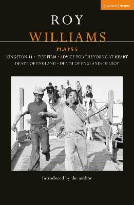 Roy Williams Plays 5: Kingston 14; The Firm; Advice for the Young at Heart; Death of England;  Death of England: Delroy