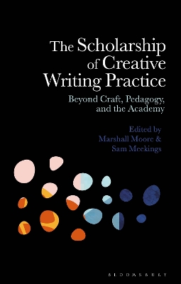 Scholarship of Creative Writing Practice: Beyond Craft, Pedagogy, and the Academy