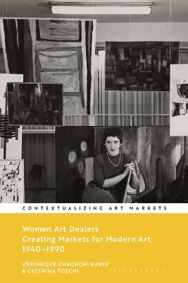 Women Art Dealers: Creating Markets for Modern Art, 19401990