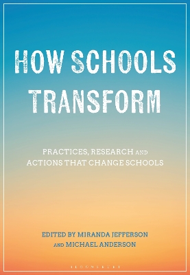 How Schools Transform: Practices, Research and Actions that Change Schools
