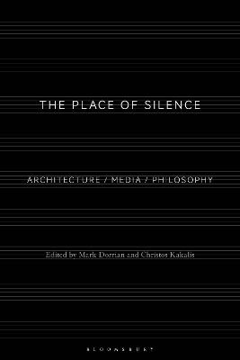 Place of Silence: Architecture / Media / Philosophy