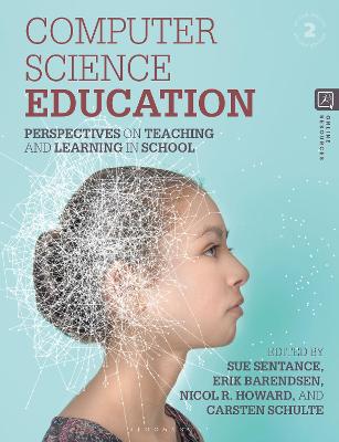 Computer Science Education: Perspectives on Teaching and Learning in School 2nd edition
