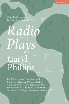 Radio Plays: The Wasted Years; Crossing the River; the Prince of Africa; Writing Fiction; a Kind of Home: James Baldwin in Paris; Hotel Cristobel; a Long Way from Home; Dinner in the Village; Somewhere in England