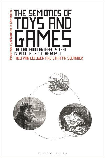 Semiotics of Toys and Games: The Childhood Artefacts That Introduce Us to the World