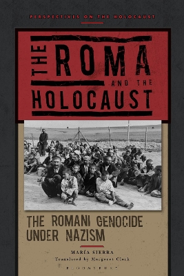 Roma and the Holocaust: The Romani Genocide under Nazism