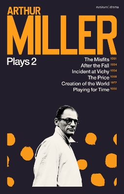 Arthur Miller Plays 2: The Misfits; After the Fall; Incident at Vichy; the Price; Creation of the World; Playing for Time