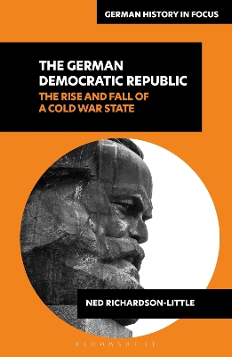 German Democratic Republic: The Rise and Fall of a Cold War State