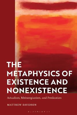 Metaphysics of Existence and Nonexistence: Actualism, Meinongianism, and Predication