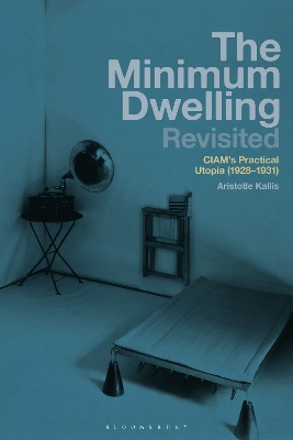 Minimum Dwelling Revisited: CIAM's Practical Utopia (192831)