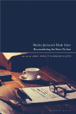 Shirley Jacksons Dark Tales: Reconsidering the Short Fiction