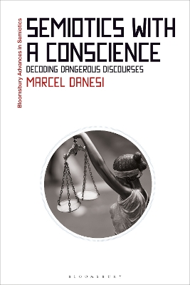 Semiotics with a Conscience: Decoding Dangerous Discourses