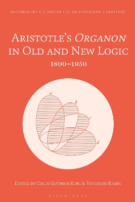 Aristotle s Organon in Old and New Logic: 1800 1950