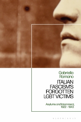 Italian Fascisms Forgotten LGBT Victims: Asylums and Internment, 1922  1943