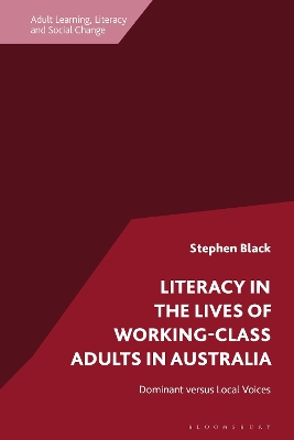 Literacy in the Lives of Working-Class Adults in Australia: Dominant versus Local Voices
