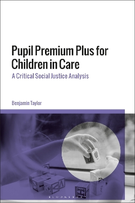 Pupil Premium Plus for Children in Care: A Critical Social Justice Analysis