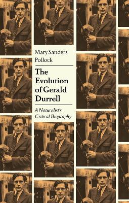 The Evolution of Gerald Durrell: Biography of an Author and Wildlife Conservationist