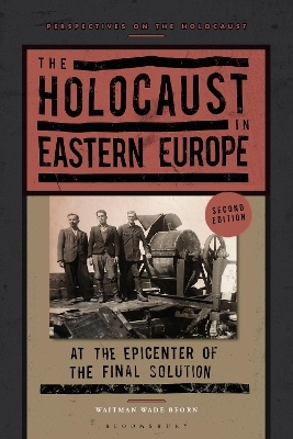 Holocaust in Eastern Europe: At the Epicenter of the Final Solution 2nd edition