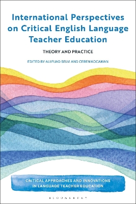 International Perspectives on Critical  English Language Teacher Education: Theory and Practice