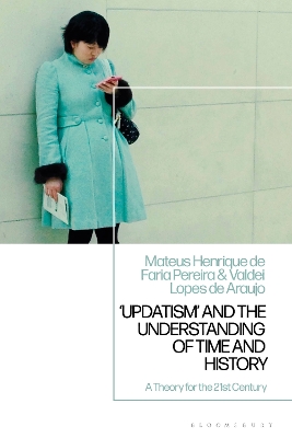 'Updatism' and the Understanding of Time and History: A Theory for the 21st Century