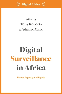 Digital Surveillance in Africa: Power, Agency, and Rights
