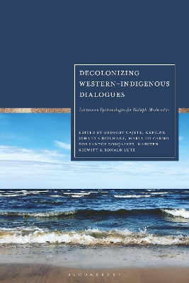 Decolonizing Western-Indigenous Dialogues: Interwoven Epistemologies for Multiple Modernities