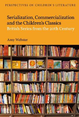 Serialization, Commercialization and the Children s Classics: British Series from the 20th Century