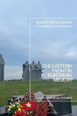 Eastern Front in European Memory: On Victims and Heroes, 1945-2024