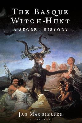 Basque Witch-Hunt: A Secret History