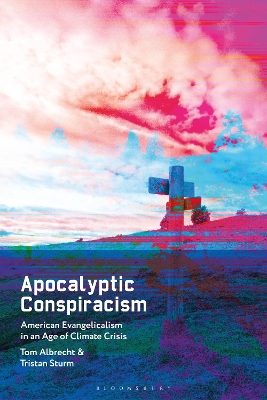 Apocalyptic Conspiracism: American Evangelicalism in an Age of Climate Crisis