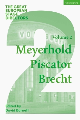 Great European Stage Directors Volume 2: Meyerhold, Piscator, Brecht